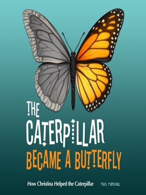 cover image of The Caterpillar Became a Butterfly